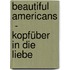 Beautiful Americans  -  Kopfüber in die Liebe