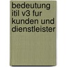 Bedeutung Itil V3 Fur Kunden Und Dienstleister by Msc Johann Schroll