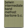 Belwin Intermediate Band Method: Baritone B.C. by Fred Weber