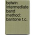 Belwin Intermediate Band Method: Baritone T.C.