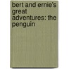 Bert And Ernie's Great Adventures: The Penguin by Luis Santeiro