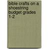Bible Crafts on a Shoestring Budget Grades 1-2 door Raintree Publishers Inc