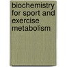 Biochemistry For Sport And Exercise Metabolism door James Morton