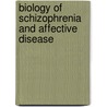 Biology of Schizophrenia and Affective Disease door Association for Research In Nervous and