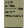 Black Writers Interpret the Harlem Renaissance door By Wintz.