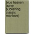 Blue Heaven (Siren Publishing Classic Manlove)