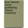 Blue Heaven (Siren Publishing Classic Manlove) door Jadette Paige