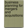 Business Planning for Mergers And Acquisitions door Samuel C. Thompson