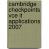 Cambridge Checkpoints Vce It Applications 2007 door Colin Potts