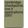 Cambridge Checkpoints Vce It Applications 2007 by Colin Potts