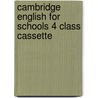 Cambridge English For Schools 4 Class Cassette by Diana Hicks