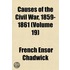 Causes Of The Civil War, 1859-1861 (Volume 19)