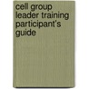 Cell Group Leader Training Participant's Guide by M. Scott Boren
