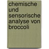 Chemische Und Sensorische Analyse Von Broccoli door Daniela Kretschy