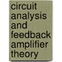 Circuit Analysis and Feedback Amplifier Theory