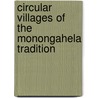 Circular Villages Of The Monongahela Tradition door Bernard K. Means