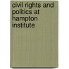 Civil Rights and Politics at Hampton Institute door Hoda Zaki