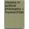 Classics in Political Philosophy + Mysearchlab by Jene M. Porter