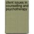 Client Issues In Counselling And Psychotherapy