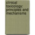 Clinical Toxicology: Principles And Mechanisms
