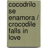 Cocodrilo Se Enamora / Crocodile Falls In Love by Daniela Kulot