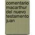 Comentario Macarthur Del Nuevo Testamento Juan