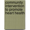 Community Intervention To Promote Heart Health door Peter Murray