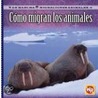 Como Migran los Animales = How Animals Migrate door Susan Labella