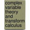 Complex Variable Theory And Transform Calculus door M.W. Mclachlan