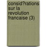 Consid?Rations Sur La Revolution Francaise (3) door Staël