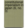 Constitutional Imperialism In Japan (6, No. 3) door Ernest Wilson Clement