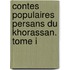Contes Populaires Persans Du Khorassan. Tome I