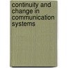 Continuity And Change In Communication Systems door Georgette Wang