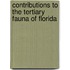 Contributions To The Tertiary Fauna Of Florida