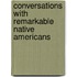 Conversations With Remarkable Native Americans
