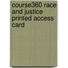 Course360 Race and Justice Printed Access Card by Cengage Learning