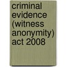 Criminal Evidence (witness Anonymity) Act 2008 door Bernan