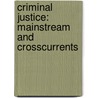 Criminal Justice: Mainstream And Crosscurrents door John Randolph Fuller