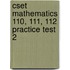 Cset Mathematics 110, 111, 112 Practice Test 2