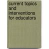 Current Topics And Interventions For Educators door Steven R. Shaw