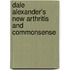 Dale Alexander's New Arthritis And Commonsense