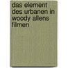 Das Element Des Urbanen In Woody Allens Filmen door Oliver Kanehl