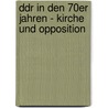 Ddr In Den 70Er Jahren - Kirche Und Opposition by Florian Fromm