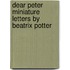 Dear Peter Miniature Letters By Beatrix Potter