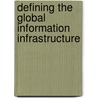 Defining The Global Information Infrastructure door Stephen F. Lundstrom