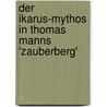 Der Ikarus-Mythos In Thomas Manns 'Zauberberg' by Cajetan Bittkau