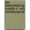 Der Italienfeldzug Rudolfs Ii. Von Hochburgund door Ben Seel