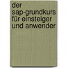 Der Sap-grundkurs Für Einsteiger Und Anwender by Olaf Schulz