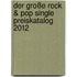 Der Große Rock & Pop Single Preiskatalog 2012
