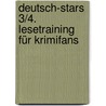 Deutsch-Stars 3/4. Lesetraining Für Krimifans door Cornelia Scholtes